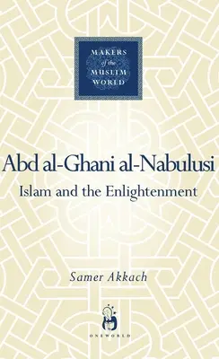 'Abd Al-Ghani Al-Nabulusi: Islamul și Iluminismul - 'Abd Al-Ghani Al-Nabulusi: Islam and the Enlightenment