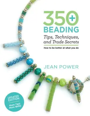 350+ Beading Tips, Techniques, and Trade Secrets: Ediție actualizată - Mai multe sfaturi! Mai multe abilități! - 350+ Beading Tips, Techniques, and Trade Secrets: Updated Edition - More Tips! More Skills!