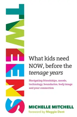 Tweens: De ce au nevoie copiii acum, înainte de anii adolescenței - Tweens: What Kids Need Now, Before the Teenage Years
