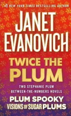 Twice the Plum: Două romane Stephanie Plum Between the Numbers (Plum Spooky, Visions of Sugar Plums) - Twice the Plum: Two Stephanie Plum Between the Numbers Novels (Plum Spooky, Visions of Sugar Plums)
