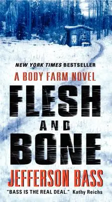 Carne și oase: Un roman despre ferma de cadavre - Flesh and Bone: A Body Farm Novel