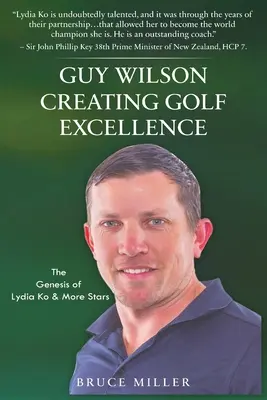 Guy Wilson Crearea excelenței în golf: Geneza lui Lydia Ko și mai multe stele - Guy Wilson Creating Golf Excellence: The Genesis of Lydia Ko & More Stars