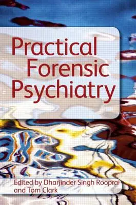 Psihiatrie medico-legală practică - Practical Forensic Psychiatry