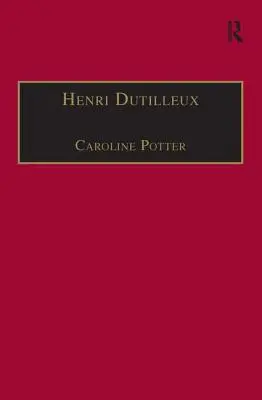 Henri Dutilleux: Viața și opera sa - Henri Dutilleux: His Life and Works