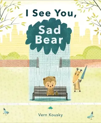 Te văd, ursuleț trist - I See You, Sad Bear