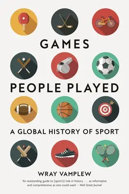 Jocuri jucate de oameni: O istorie globală a sportului - Games People Played: A Global History of Sport