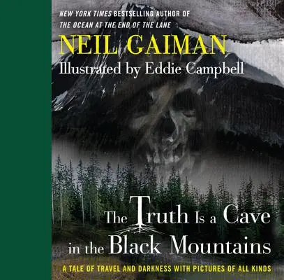 Adevărul este o peșteră în Munții Negri: O poveste de călătorie și întuneric cu imagini de tot felul - The Truth Is a Cave in the Black Mountains: A Tale of Travel and Darkness with Pictures of All Kinds