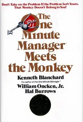 The One Minute Manager Meets the Monkey (Managerul de un minut întâlnește maimuța) - The One Minute Manager Meets the Monkey