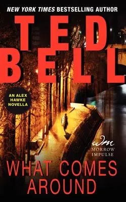 What Comes Around: O nuvelă Alex Hawke - What Comes Around: An Alex Hawke Novella