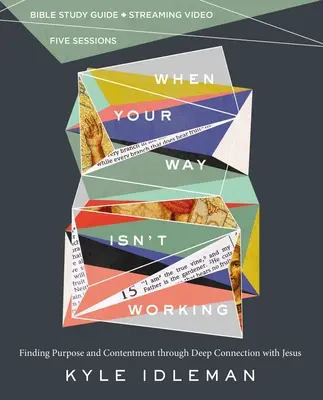 Când calea ta nu funcționează Ghid de studiu biblic plus streaming video: Găsirea scopului și a mulțumirii prin conectarea profundă cu Isus - When Your Way Isn't Working Bible Study Guide Plus Streaming Video: Finding Purpose and Contentment Through Deep Connection with Jesus