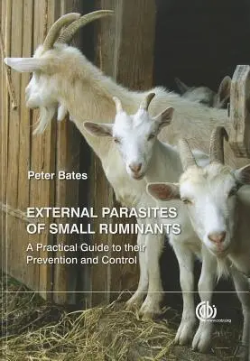 Paraziții externi ai rumegătoarelor mici: A Practical Guide to Their Prevention and Control - External Parasites of Small Ruminants: A Practical Guide to Their Prevention and Control