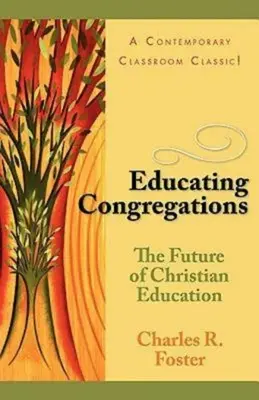 Educarea congregațiilor - Educating Congregations