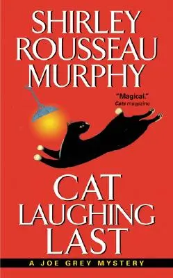 Cat Laughing Last: Un mister Joe Grey - Cat Laughing Last: A Joe Grey Mystery