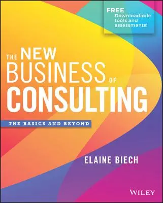 Noua afacere a consultanței: Noțiuni de bază și mai departe - The New Business of Consulting: The Basics and Beyond
