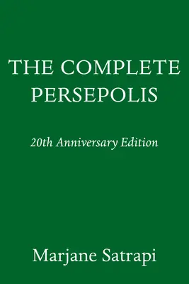 The Complete Persepolis: Ediția aniversară de 20 de ani - The Complete Persepolis: 20th Anniversary Edition