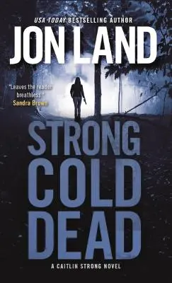 Morți reci și puternice: Un roman de Caitlin Strong - Strong Cold Dead: A Caitlin Strong Novel