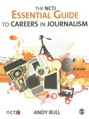 Ghidul esențial NCTJ pentru cariere în jurnalism - The NCTJ Essential Guide to Careers in Journalism