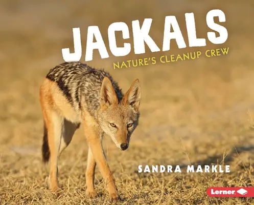 Șacalii: Echipa de curățenie a naturii - Jackals: Nature's Cleanup Crew