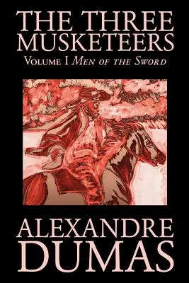 Cei trei muschetari, Vol. I de Alexandre Dumas, Ficțiune, Clasici, Istoric, Acțiune și aventură - The Three Musketeers, Vol. I by Alexandre Dumas, Fiction, Classics, Historical, Action & Adventure