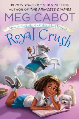 Royal Crush: Din caietele unei prințese de gimnaziu / From the Notebooks of a Middle School Princess - Royal Crush: From the Notebooks of a Middle School Princess