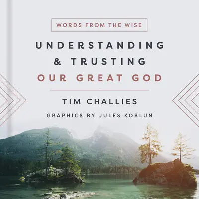 Înțelegerea și încrederea în marele nostru Dumnezeu - Understanding and Trusting Our Great God
