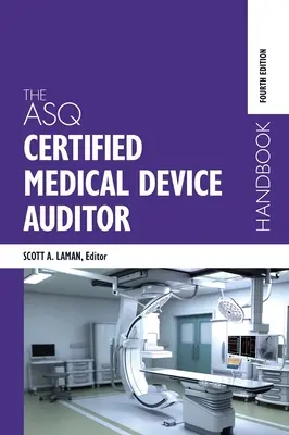 Manualul ASQ Certified Medical Device Auditor - The ASQ Certified Medical Device Auditor Handbook