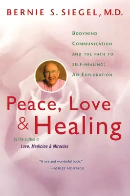 Pace, iubire și vindecare: Comunicarea corp-minte și calea către autovindecare: O explorare - Peace, Love and Healing: Bodymind Communication & the Path to Self-Healing: An Exploration