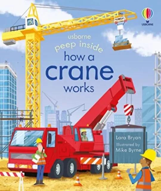 Peep Inside Cum funcționează o macara - Peep Inside How a Crane Works