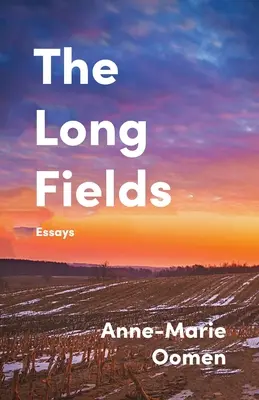 The Long Fields: Eseuri - The Long Fields: Essays