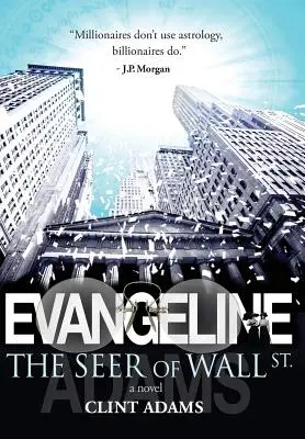 EVANGELINA Clarvăzătorul de pe Wall St. - EVANGELINE The Seer of Wall St.