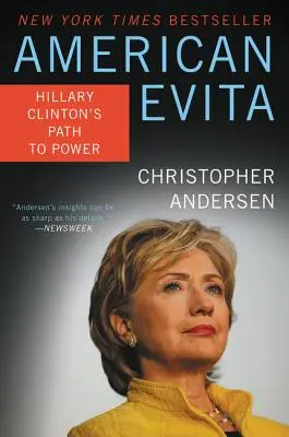 Evita americană: Calea lui Hillary Clinton către putere - American Evita: Hillary Clinton's Path to Power