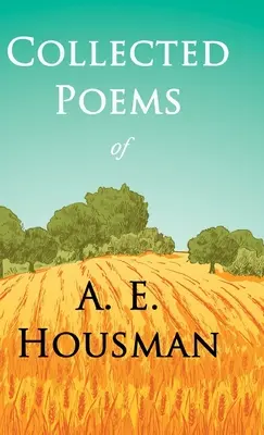 Colecția de poezii a lui A. E. Housman: Cu un capitol din douăzeci și patru de portrete de William Rothenstein - Collected Poems of A. E. Housman: With a Chapter from Twenty-Four Portraits By William Rothenstein