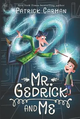 Domnul Gedrick și cu mine - Mr. Gedrick and Me