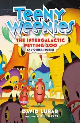 Teeny Weenies: The Intergalactic Petting Zoo: Și alte povești - Teeny Weenies: The Intergalactic Petting Zoo: And Other Stories