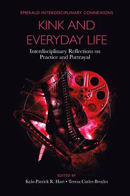 Kink and Everyday Life: Reflecții interdisciplinare asupra practicii și reprezentării - Kink and Everyday Life: Interdisciplinary Reflections on Practice and Portrayal
