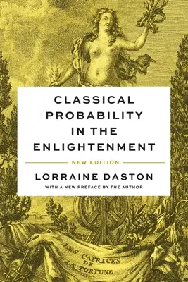 Probabilitatea clasică în Iluminism, ediție nouă - Classical Probability in the Enlightenment, New Edition