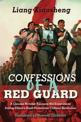 Confesiunile unui gardian roșu: A Memoir - Confessions of a Red Guard: A Memoir