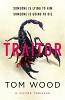 Traitor - Cel mai întortocheat, plin de acțiune thriller de acțiune al anului - Traitor - The most twisty, action-packed action thriller of the year
