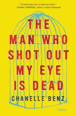 The Man Who Shot Out My Eye Is Dead: Povestiri - The Man Who Shot Out My Eye Is Dead: Stories
