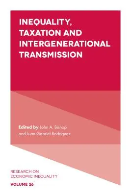 Inegalitate, impozitare și transmitere între generații - Inequality, Taxation, and Intergenerational Transmission