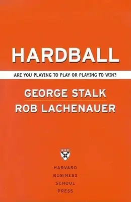 Hardball: Jucați pentru a juca sau pentru a câștiga? - Hardball: Are You Playing to Play or Playing to Win?