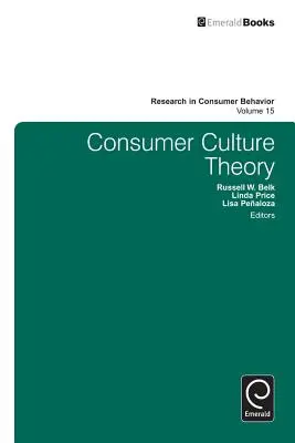 Teoria culturii de consum - Consumer Culture Theory