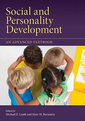 Dezvoltarea socială și a personalității: Un manual avansat - Social and Personality Development: An Advanced Textbook