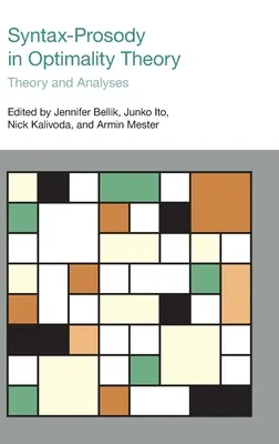 Sintaxă-Prosodie în teoria optimității: Theory and Analyses - Syntax-Prosody in Optimality Theory: Theory and Analyses