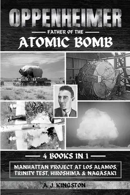 Oppenheimer: Proiectul Manhattan la Los Alamos, testul Trinity, Hiroshima și Nagasaki - Oppenheimer: Manhattan Project At Los Alamos, Trinity Test, Hiroshima & Nagasaki