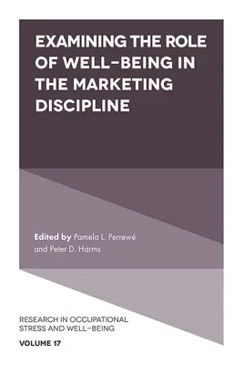 Examinarea rolului bunăstării în domeniul marketingului - Examining the Role of Well-Being in the Marketing Discipline