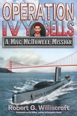 Operațiunea Ivy Bells: O misiune Mac McDowell - Operation Ivy Bells: A Mac McDowell Mission