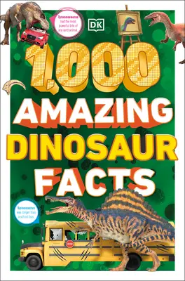 1.000 de fapte uimitoare despre dinozauri: Fapte de necrezut despre dinozauri - 1,000 Amazing Dinosaurs Facts: Unbelievable Facts about Dinosaurs
