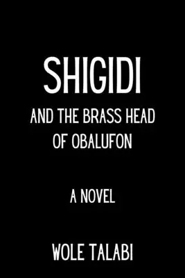 Shigidi și capul de alamă al lui Obalufon - Shigidi and the Brass Head of Obalufon