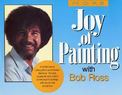 Mai multe din Bucuria de a picta - More of the Joy of Painting